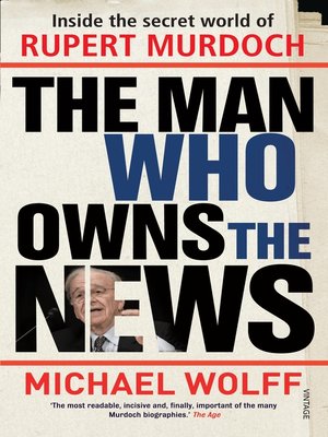 The Man Who Owns the News - ebook